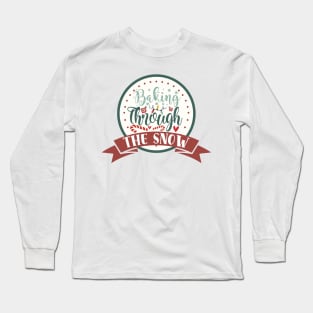 Baking through the snow Long Sleeve T-Shirt